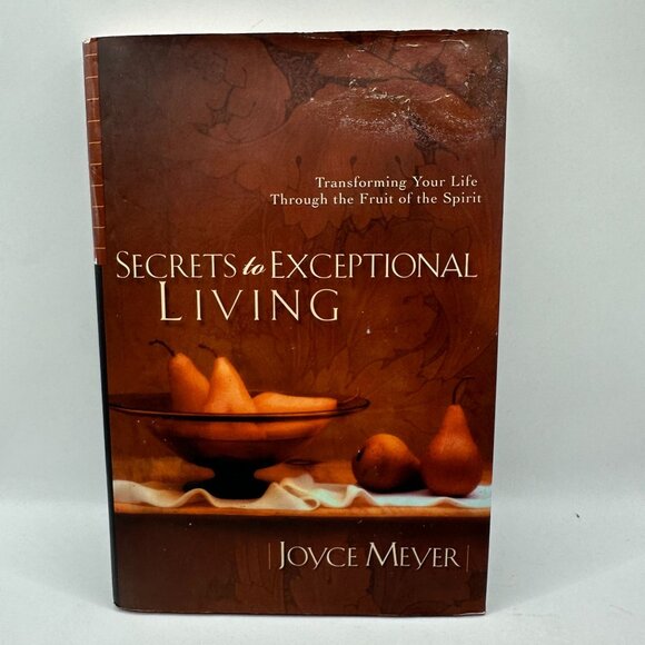 Secrets to Exceptional Living Transforming Your Life Through the Fruit of Spirit - Picture 2 of 7